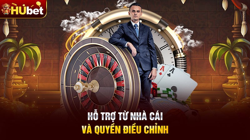 Hỗ trợ từ nhà cái và quyền điều chỉnh Hỗ trợ từ nhà cái và quyền điều chỉnh