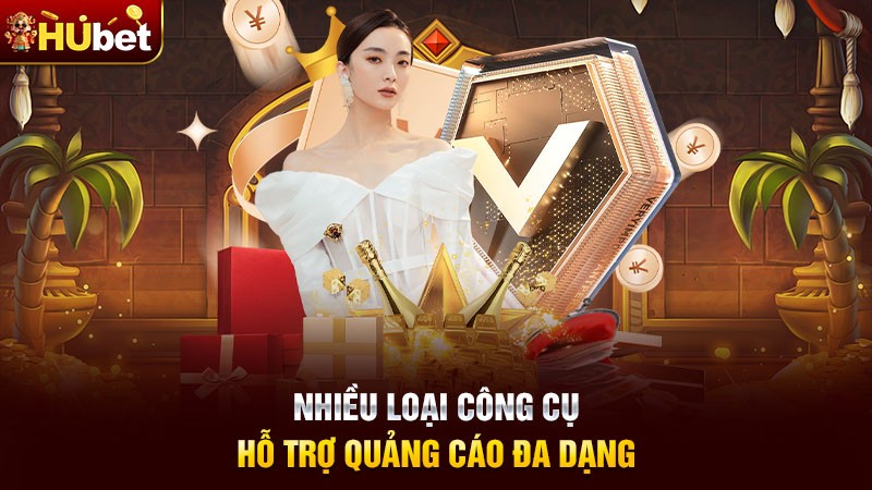 Nhiều loại công cụ hỗ trợ quảng cáo đa dạng Nhiều loại công cụ hỗ trợ quảng cáo đa dạng