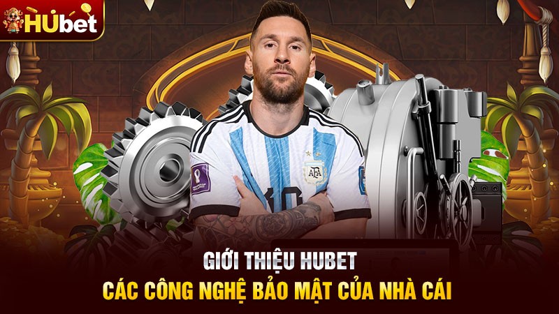 Giới thiệu hubet - Các công nghệ bảo mật của nhà cái Giới thiệu hubet - Các công nghệ bảo mật của nhà cái