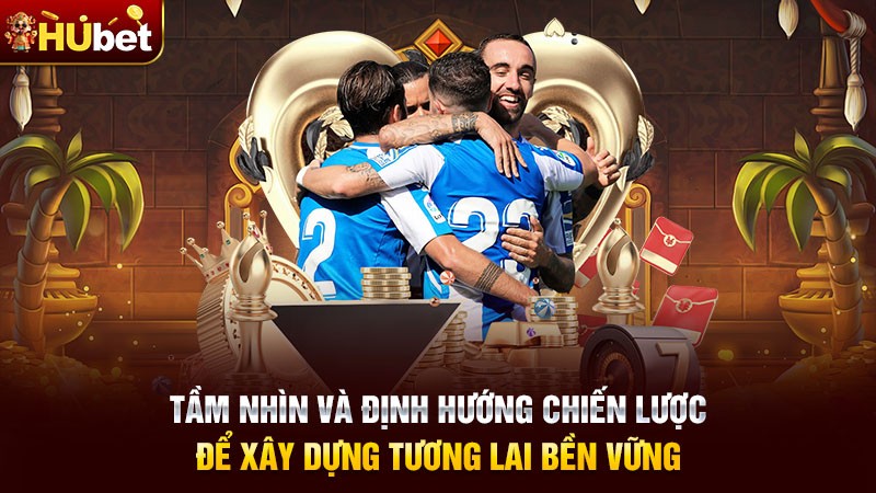 Tầm nhìn và định hướng chiến lược để xây dựng tương lai bền vững Tầm nhìn và định hướng chiến lược để xây dựng tương lai bền vững