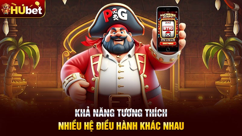 Khả năng tương thích nhiều hệ điều hành khác nhau
