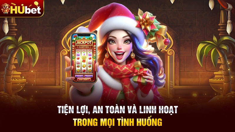 Tiện lợi, an toàn và linh hoạt trong mọi tình huống